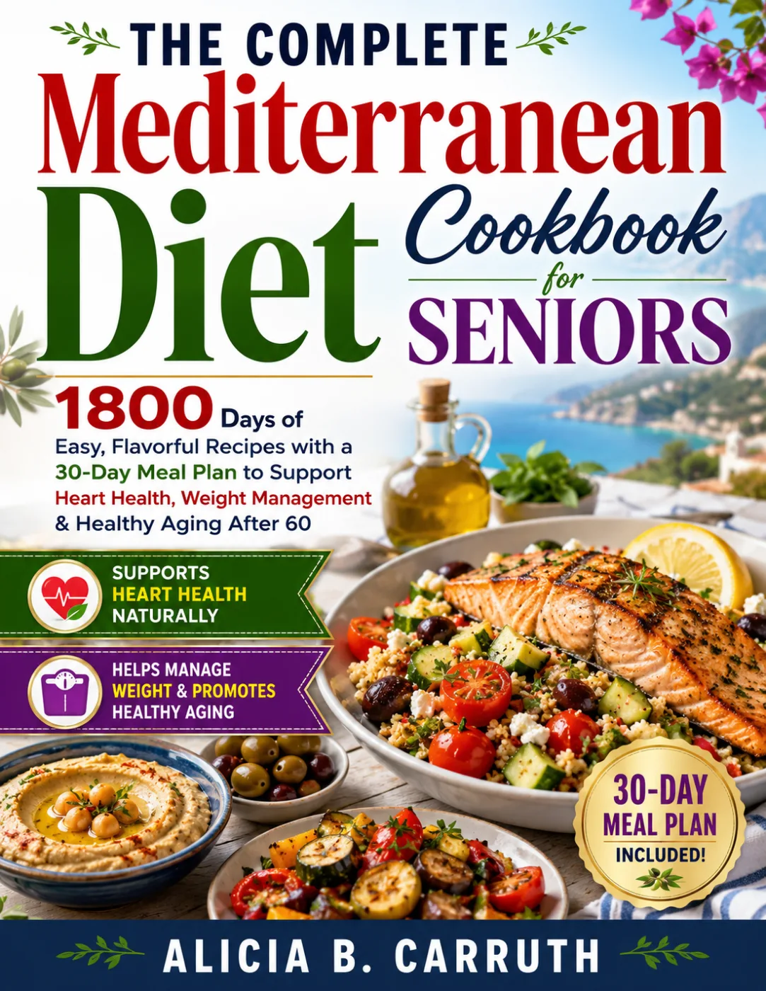 THE COMPLETE MEDITERRANEAN DIET COOKBOOK FOR SENIORS by Alicia B. Carruth book cover